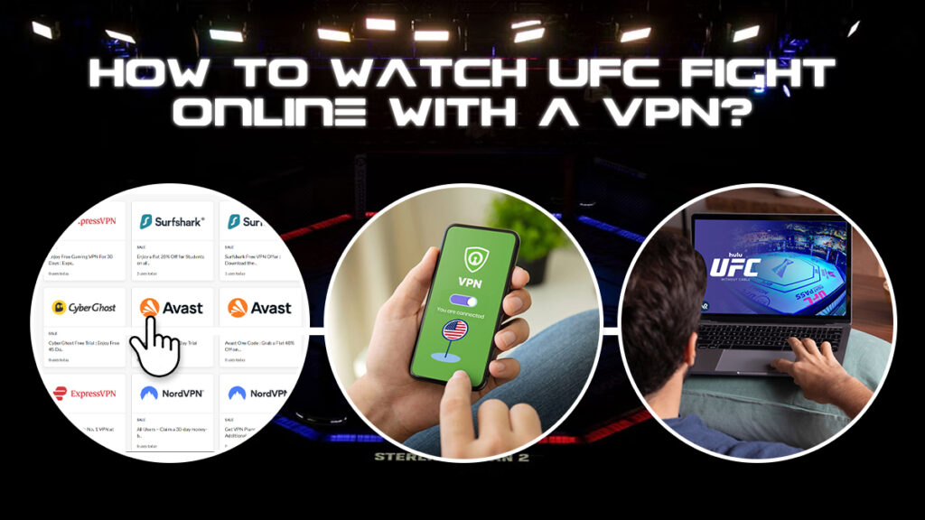 How to Watch UFC Fight Online with a VPN?