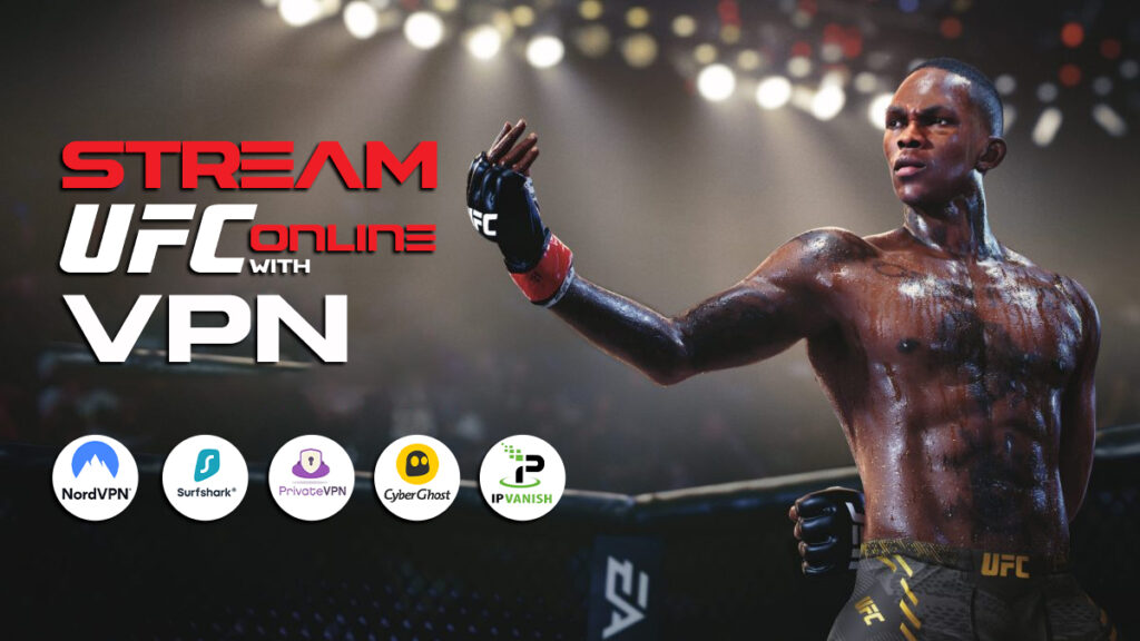 Best VPNs To Watch UFC Streaming Online