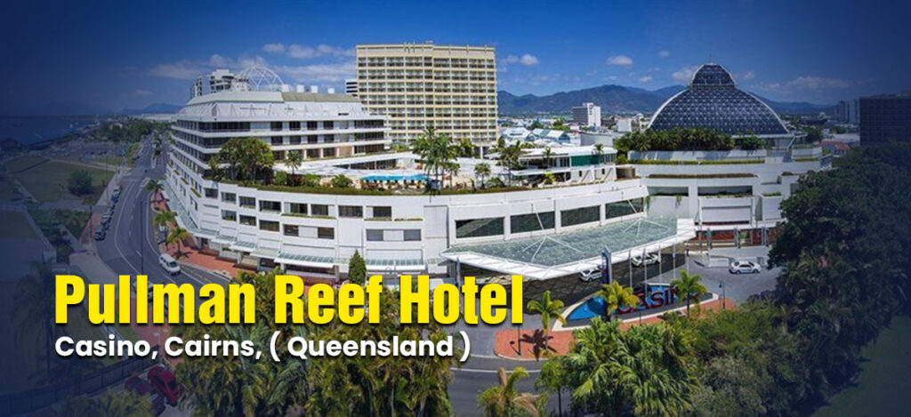 Affordable Tour Packages - Pullman Reef Hotel Casino